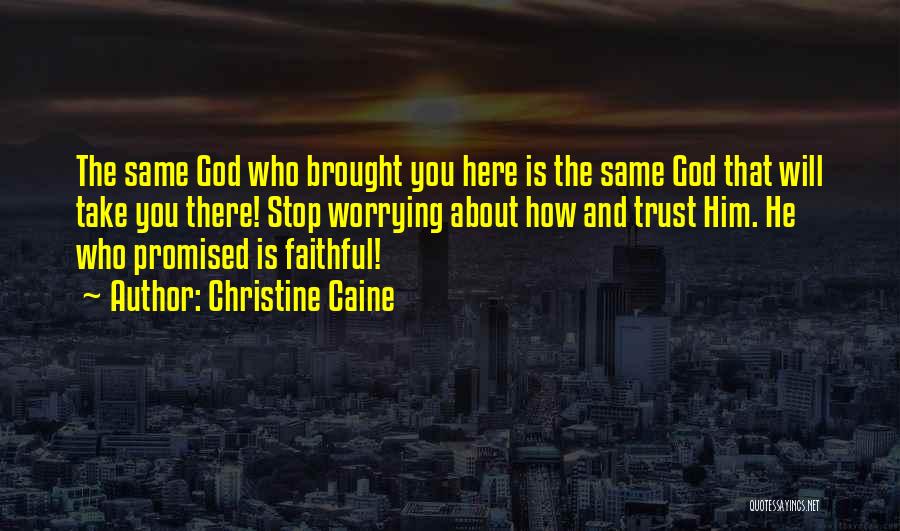 God And Worrying Quotes By Christine Caine