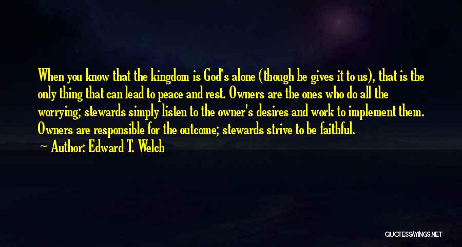 God And Worrying Quotes By Edward T. Welch