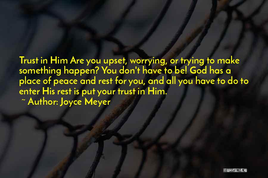 God And Worrying Quotes By Joyce Meyer