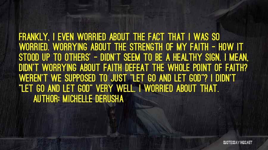 God And Worrying Quotes By Michelle DeRusha