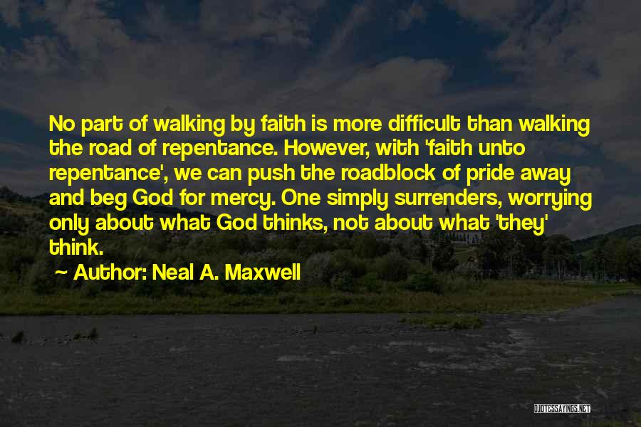 God And Worrying Quotes By Neal A. Maxwell