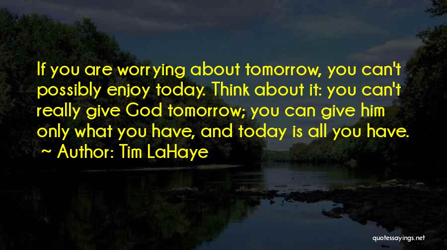 God And Worrying Quotes By Tim LaHaye