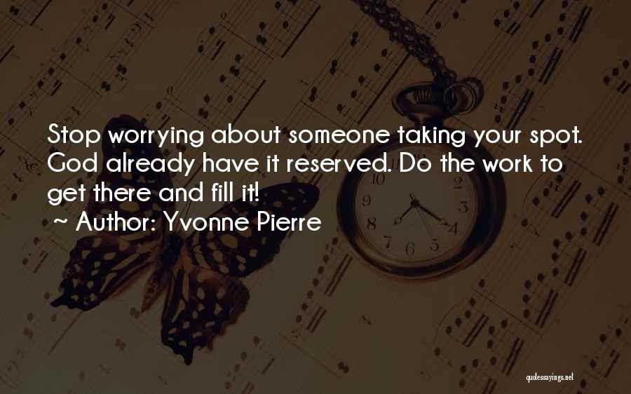 God And Worrying Quotes By Yvonne Pierre