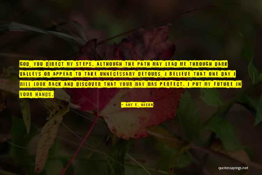 God And Your Future Quotes By Amy E. Mason God And Your Future Quotes By Amy E. Mason