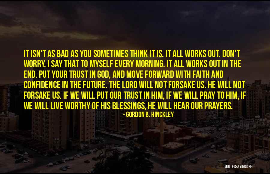 God And Your Future Quotes By Gordon B. Hinckley God And Your Future Quotes By Gordon B. Hinckley