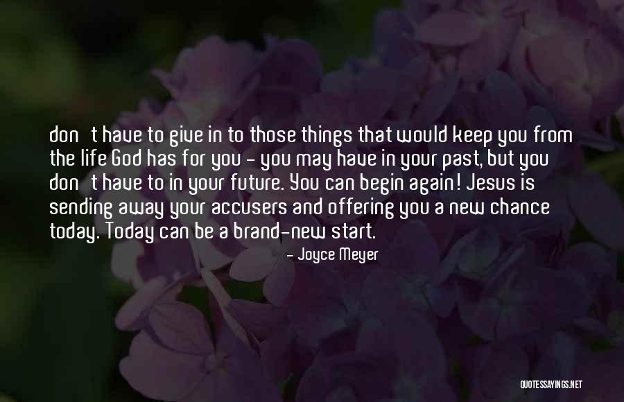 God And Your Future Quotes By Joyce Meyer God And Your Future Quotes By Joyce Meyer