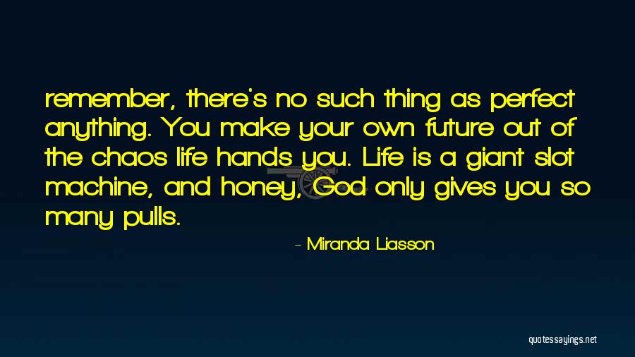 God And Your Future Quotes By Miranda Liasson God And Your Future Quotes By Miranda Liasson
