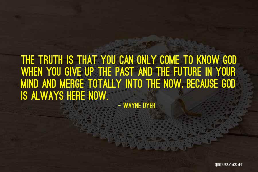 God And Your Future Quotes By Wayne Dyer God And Your Future Quotes By Wayne Dyer