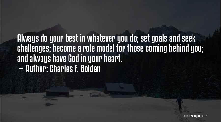 God And Your Heart Quotes By Charles F. Bolden