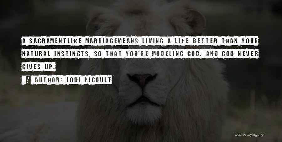 God And Your Life Quotes By Jodi Picoult