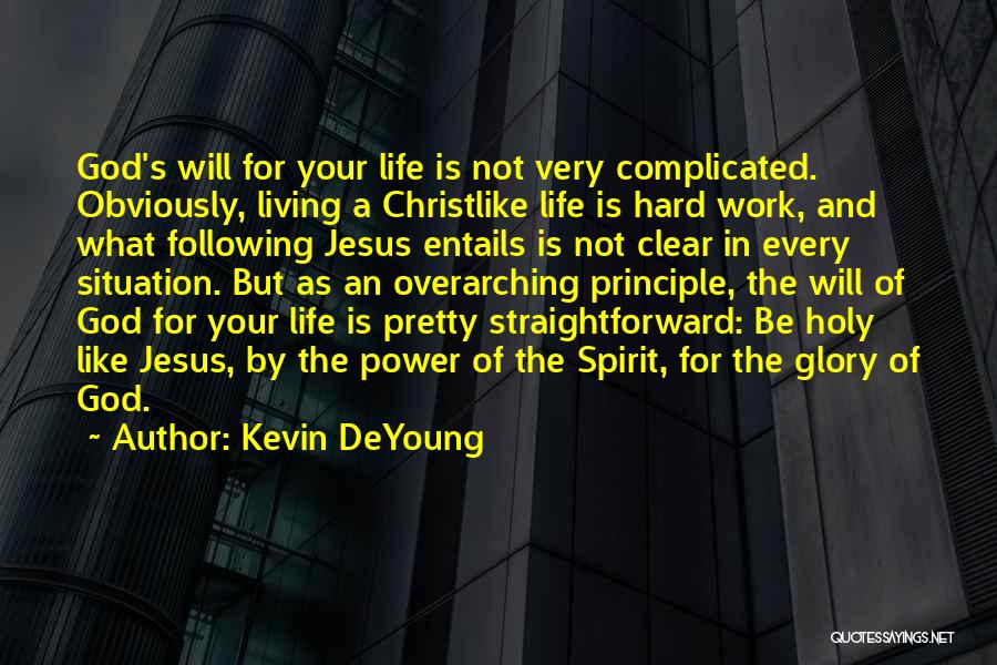 God And Your Life Quotes By Kevin DeYoung