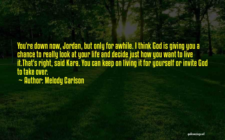 God And Yourself Quotes By Melody Carlson