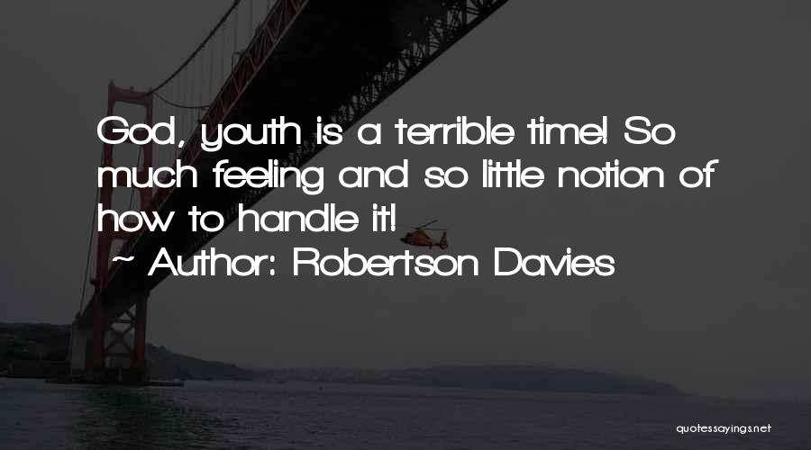 God And Youth Quotes By Robertson Davies