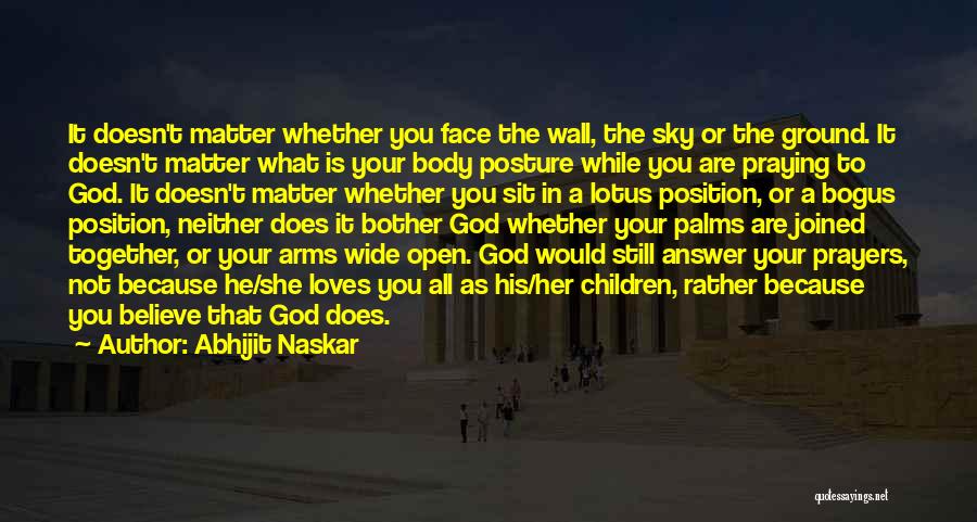 God Answer Prayers Quotes By Abhijit Naskar