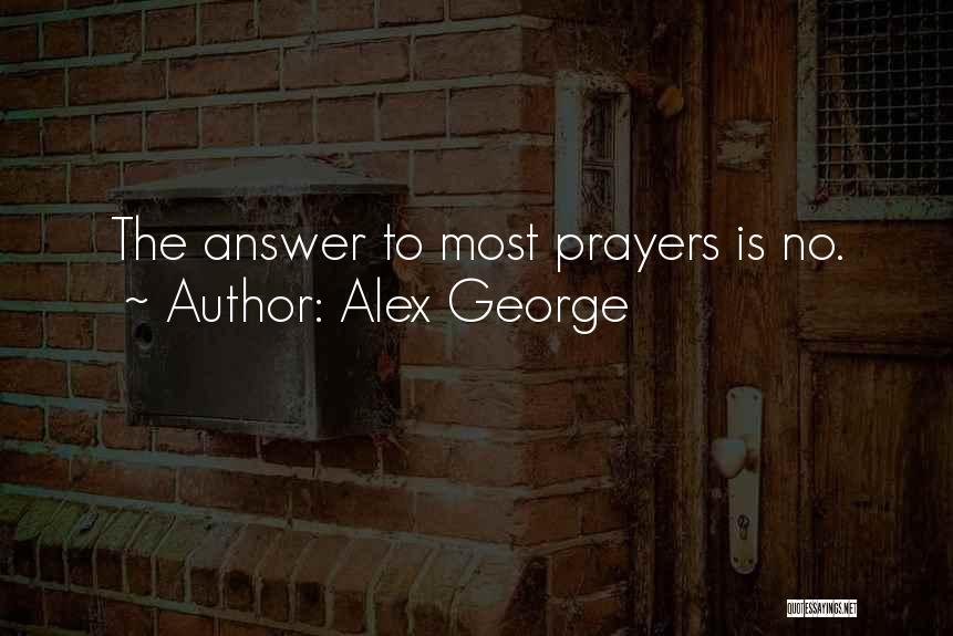 God Answer Prayers Quotes By Alex George