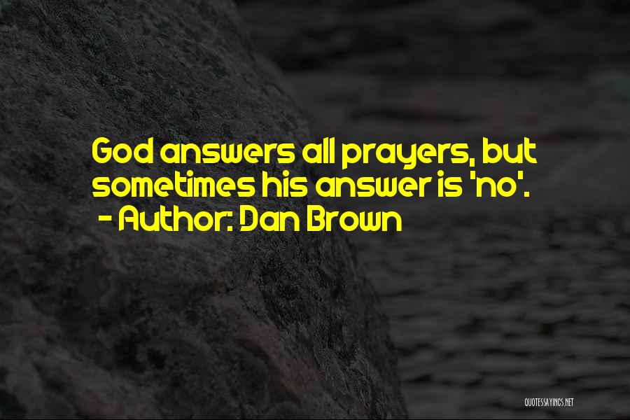 God Answer Prayers Quotes By Dan Brown