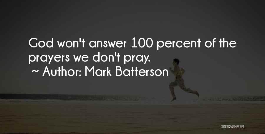 God Answer Prayers Quotes By Mark Batterson
