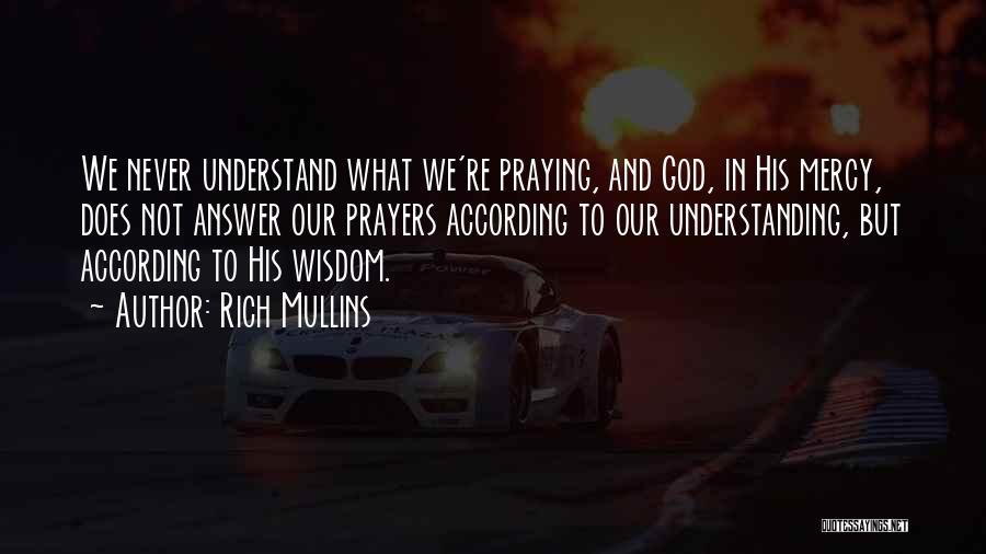 God Answer Prayers Quotes By Rich Mullins