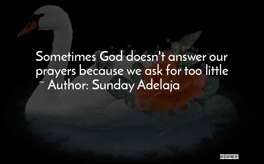 God Answer Prayers Quotes By Sunday Adelaja