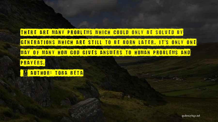 God Answer Prayers Quotes By Toba Beta