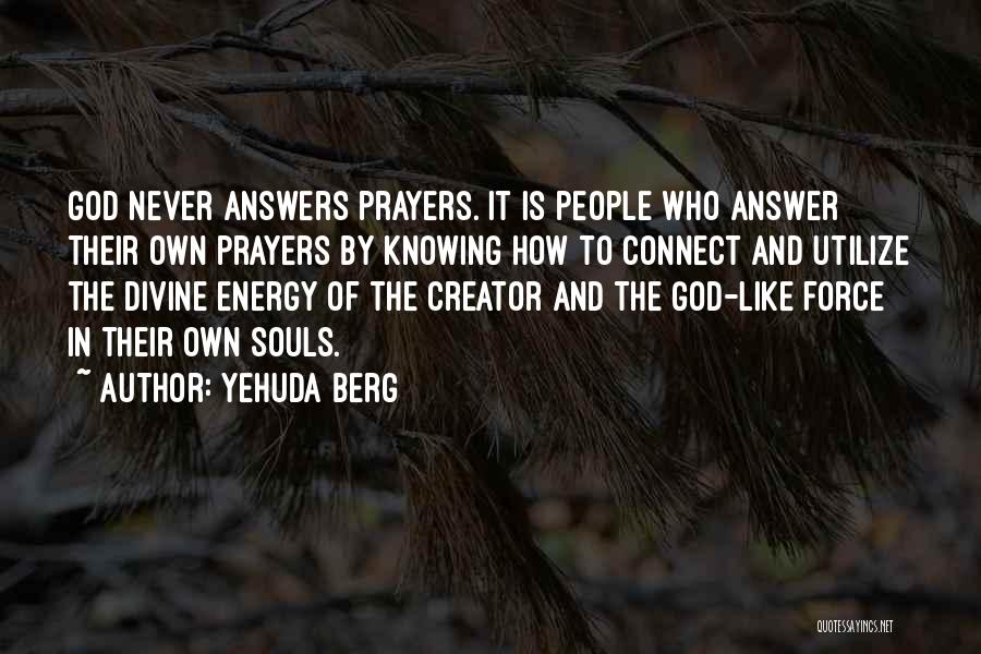 God Answer Prayers Quotes By Yehuda Berg