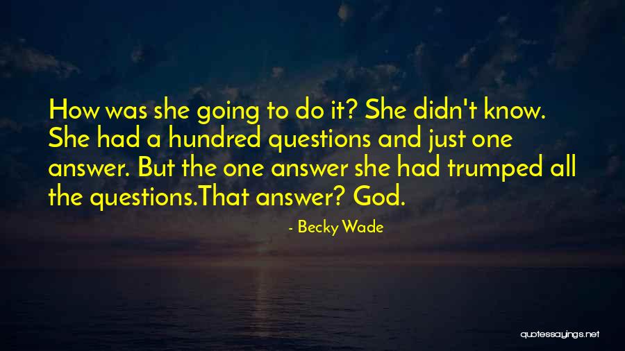 God Answer Quotes By Becky Wade