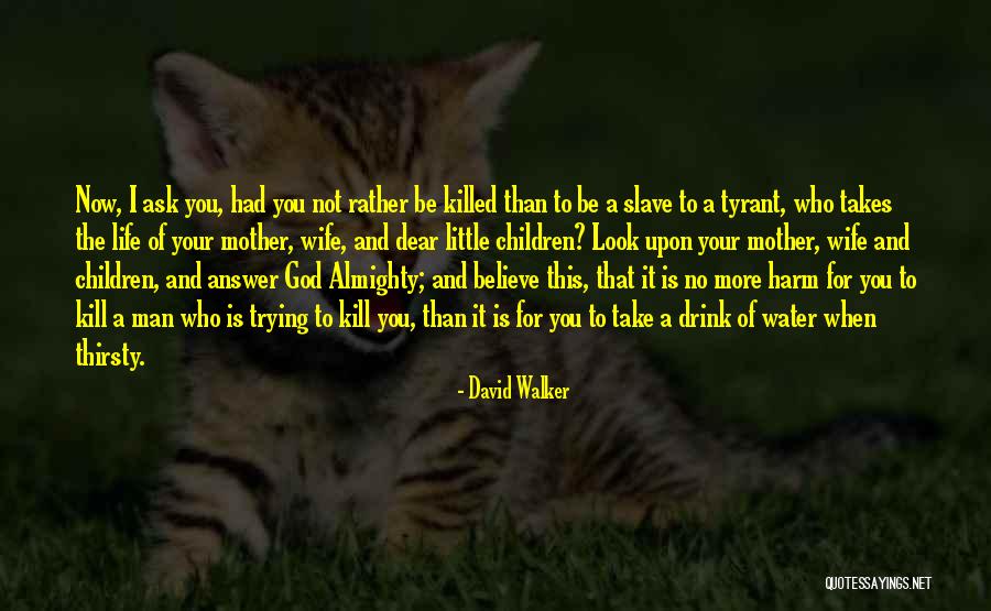 God Answer Quotes By David Walker