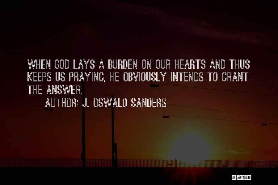 God Answer Quotes By J. Oswald Sanders