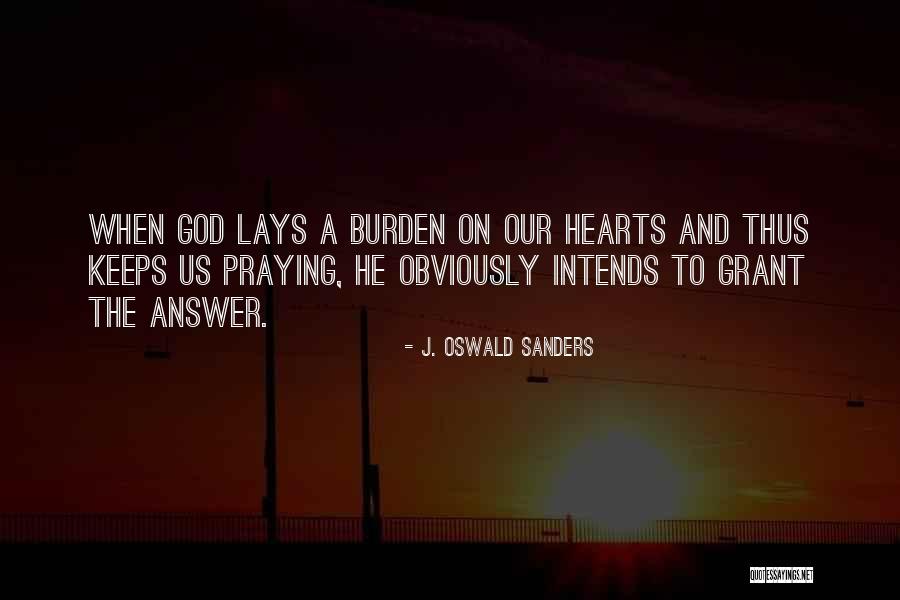 God Answer Quotes By J. Oswald Sanders