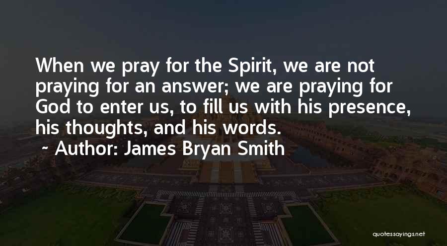 God Answer Quotes By James Bryan Smith