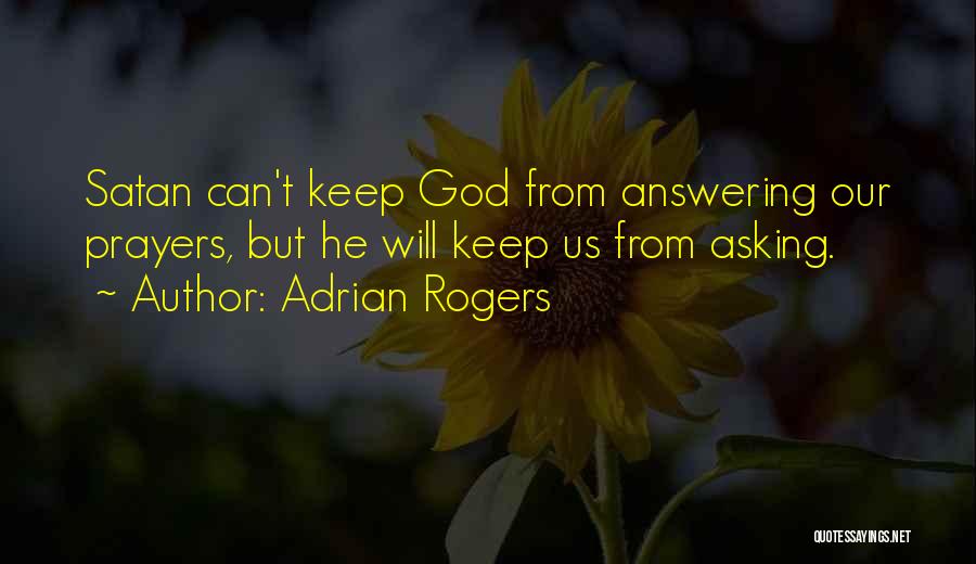 God Answering My Prayers Quotes By Adrian Rogers