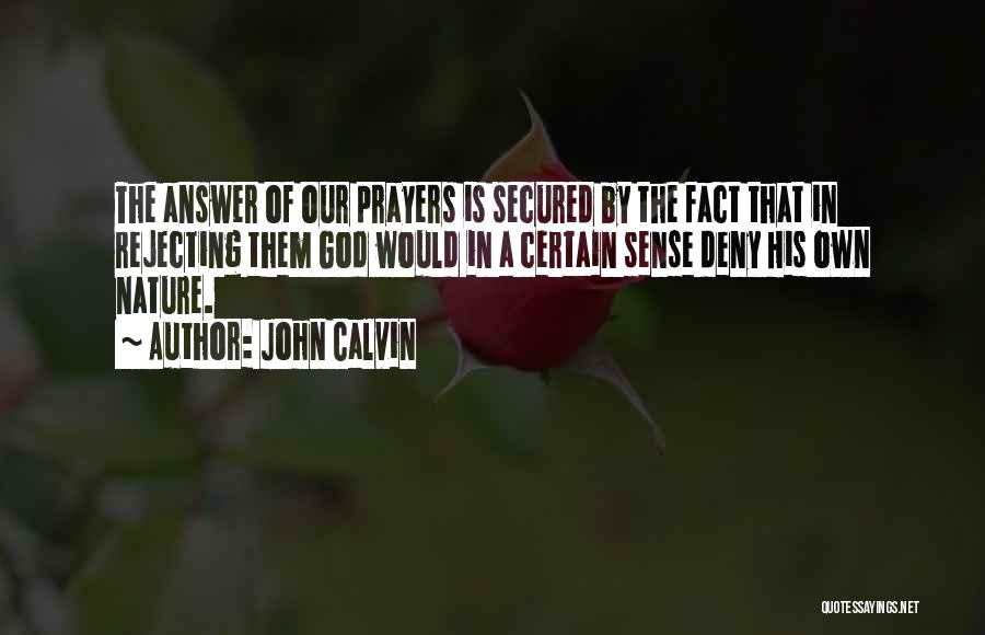 God Answers Prayers Quotes By John Calvin