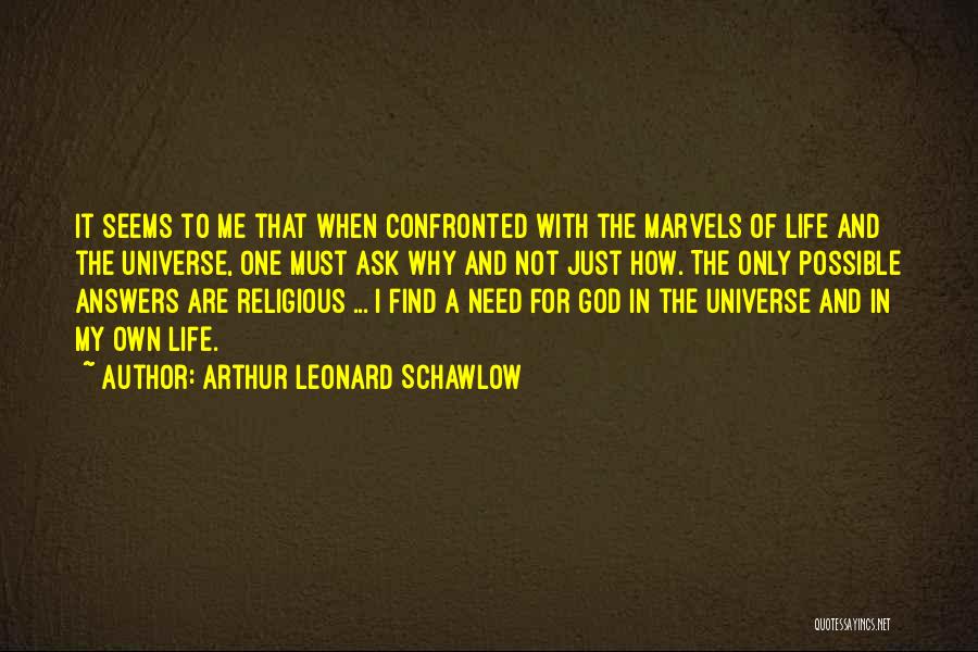 God Answers Quotes By Arthur Leonard Schawlow