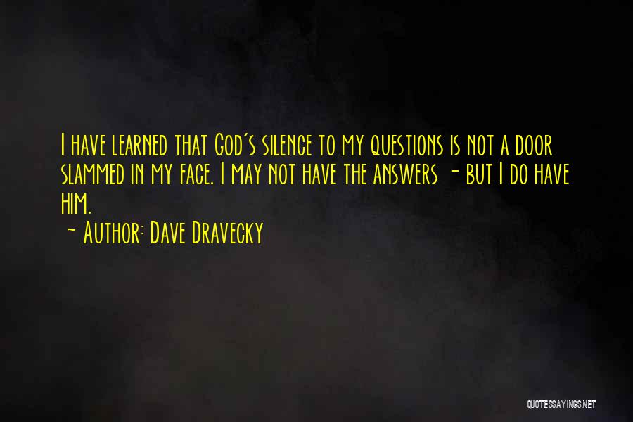 God Answers Quotes By Dave Dravecky