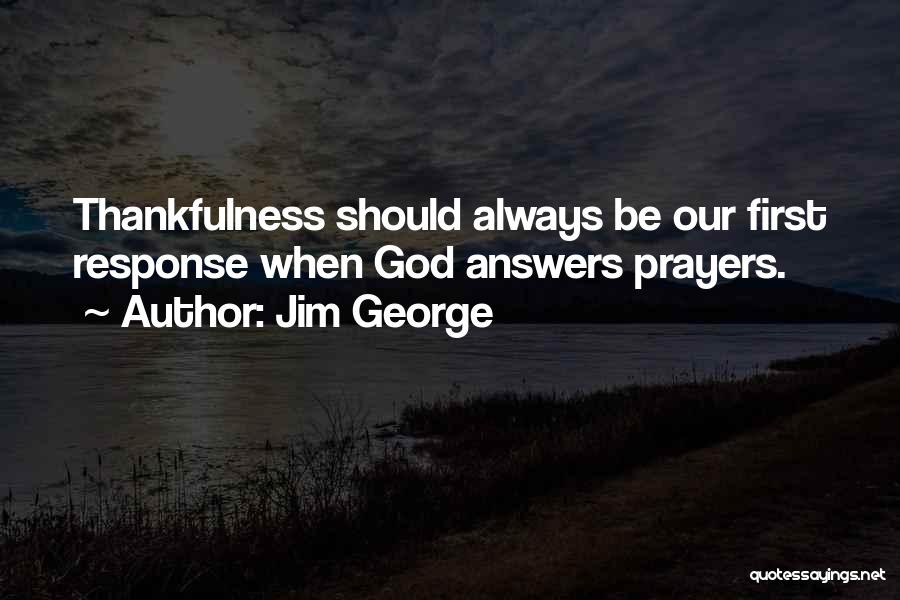 God Answers Quotes By Jim George