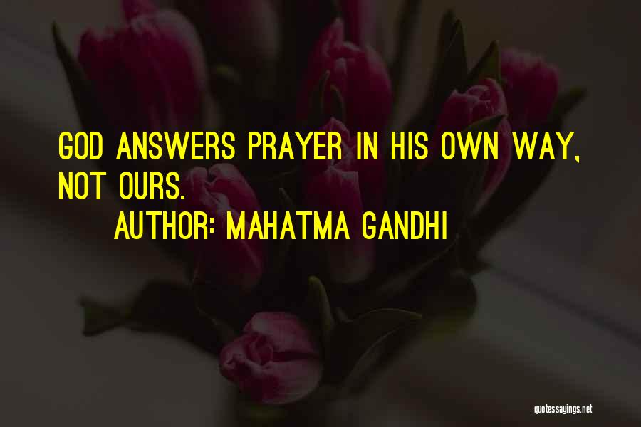 God Answers Quotes By Mahatma Gandhi