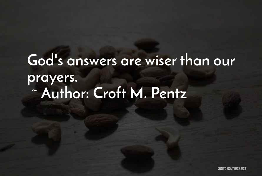 God Answers Your Prayers Quotes By Croft M. Pentz