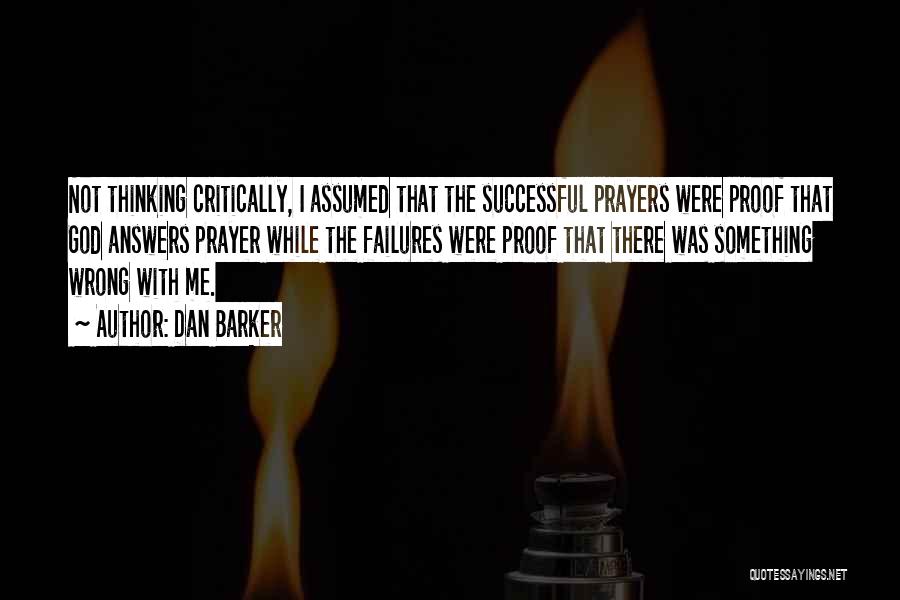 God Answers Your Prayers Quotes By Dan Barker