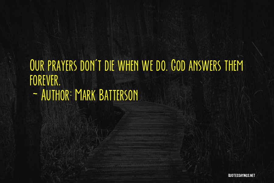 God Answers Your Prayers Quotes By Mark Batterson