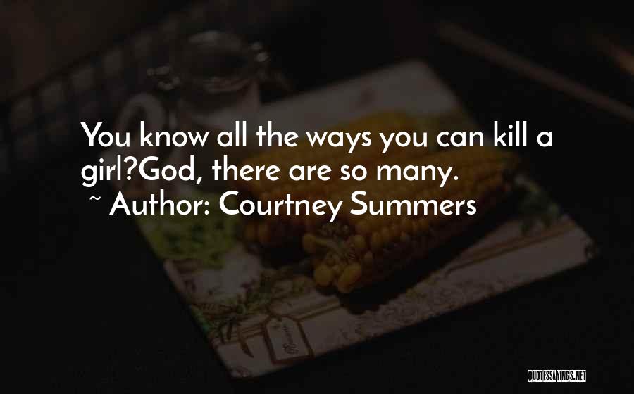 God Are You There Quotes By Courtney Summers