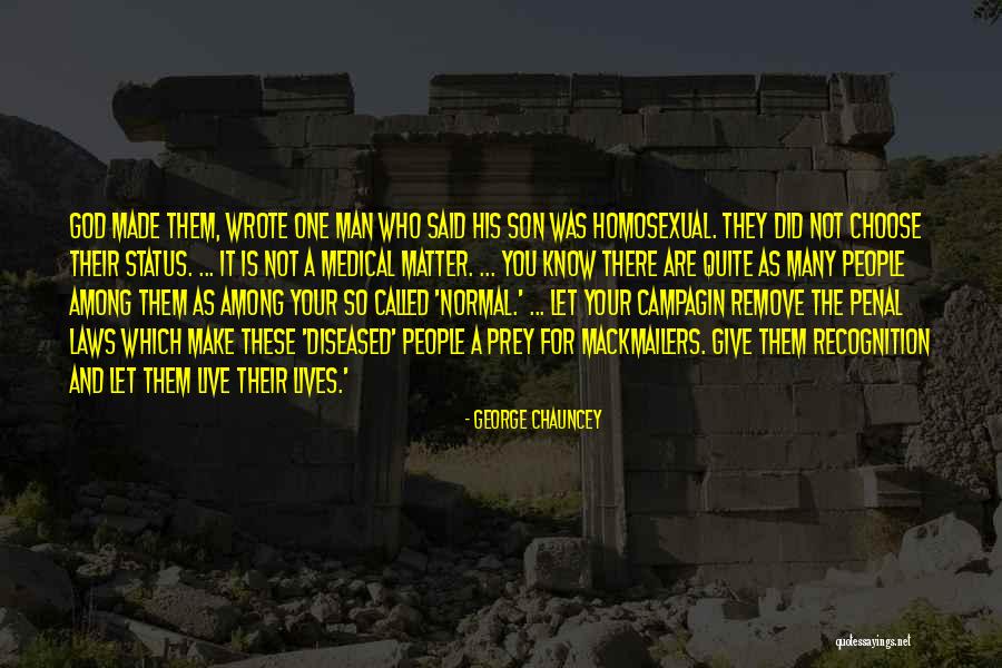 God Are You There Quotes By George Chauncey God Are You There Quotes By George Chauncey