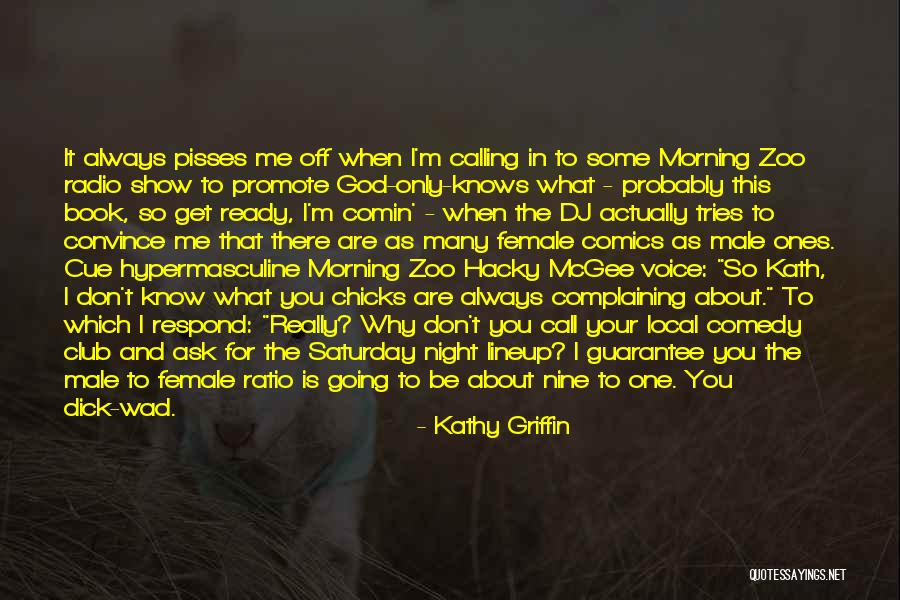 God Are You There Quotes By Kathy Griffin God Are You There Quotes By Kathy Griffin
