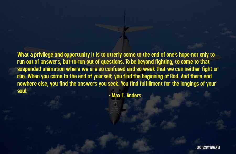 God Are You There Quotes By Max E. Anders God Are You There Quotes By Max E. Anders