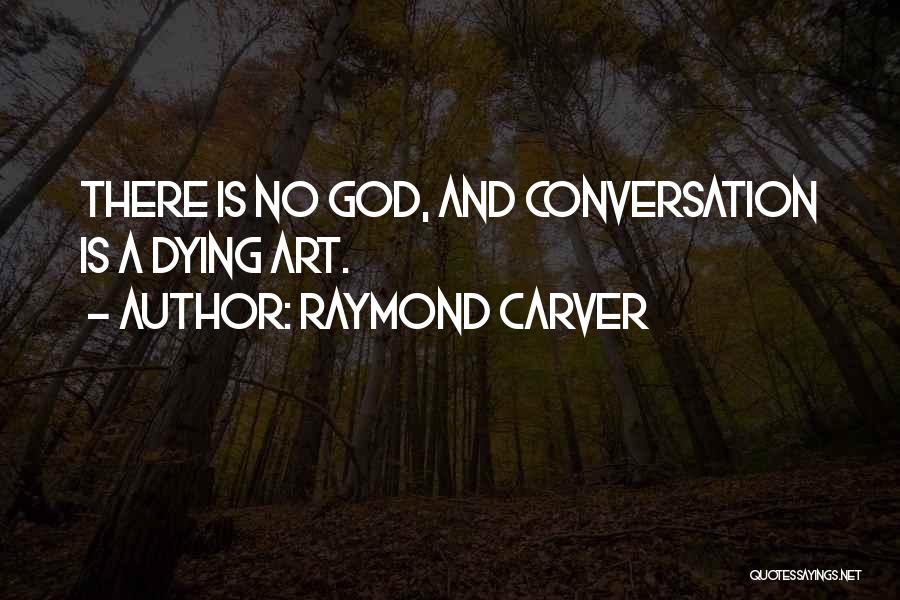 God Art Quotes By Raymond Carver