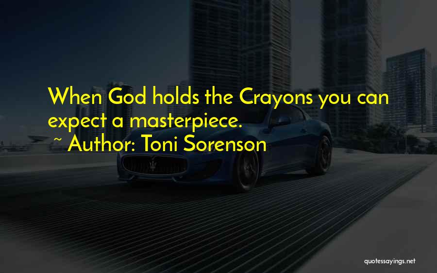 God Art Quotes By Toni Sorenson