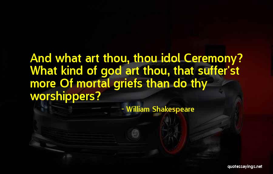 God Art Quotes By William Shakespeare