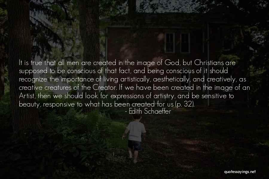 God As An Artist Quotes By Edith Schaeffer God As An Artist Quotes By Edith Schaeffer