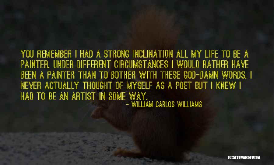 God As An Artist Quotes By William Carlos Williams God As An Artist Quotes By William Carlos Williams