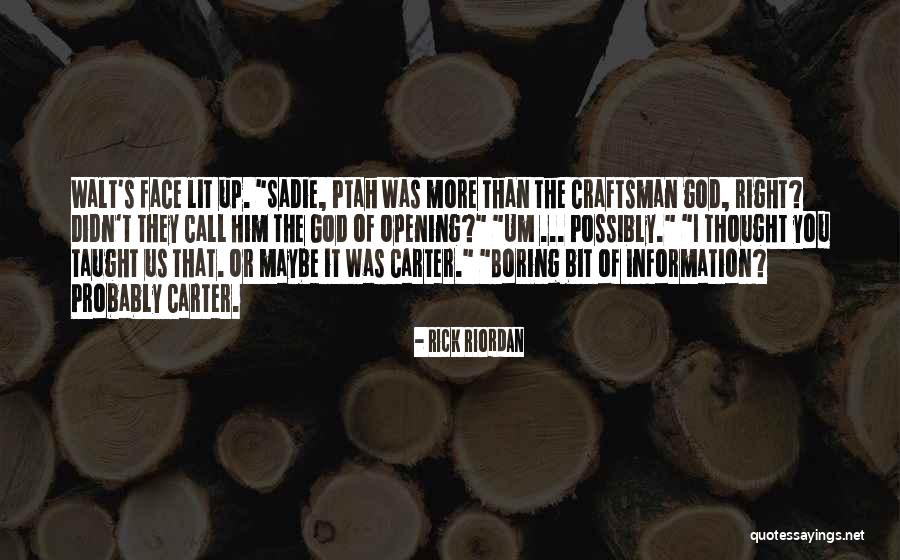 God As Craftsman Quotes By Rick Riordan