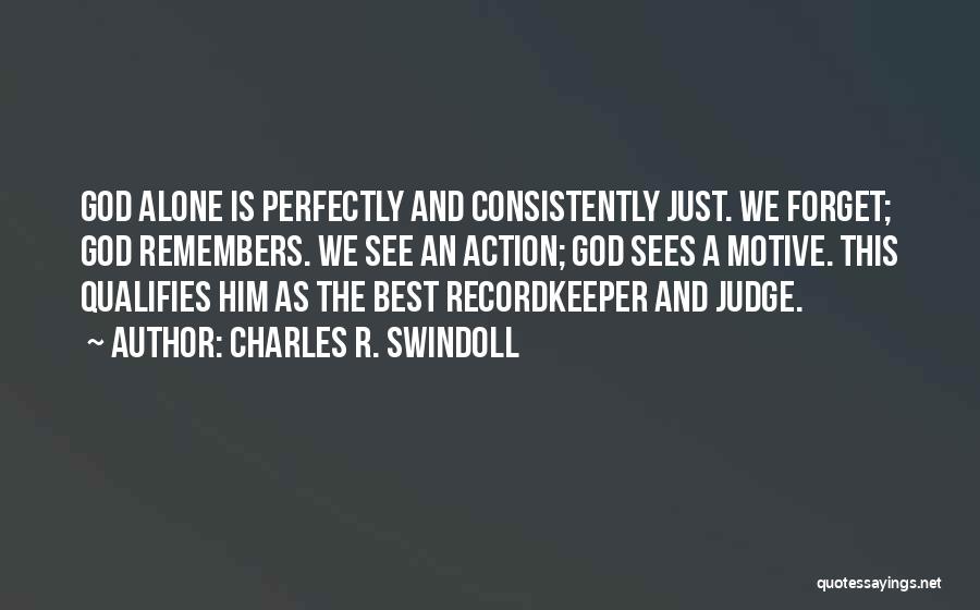 God As Judge Quotes By Charles R. Swindoll